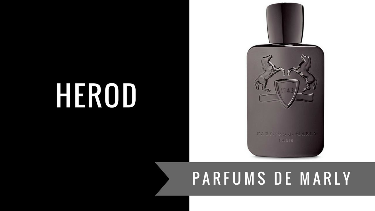 Herod Parfums de Marly for men maxresdefault.jpg